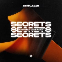 Secrets (Crying for You) [Extended Mix]