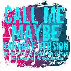 Call Me Maybe [In the Style of Carly Rae Jepsen] (Karaoke Version) - Single