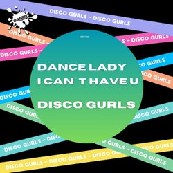 Dance Lady / I Can't Have U