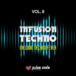 Infusion Techno, Vol. 8 (Melodic Techno Fever)