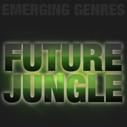 Emerging Genres – Future Jungle