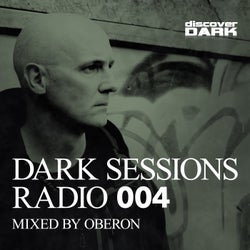 Dark Sessions Radio 004 (Mixed by Oberon)