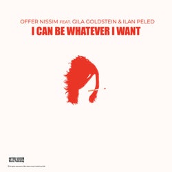 I Can Be Whatever I Want