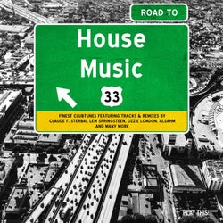 Road To House Music Vol. 33