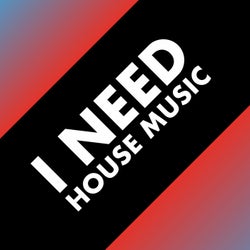 I Need House Music