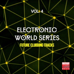 Electronic World Series, Vol. 4 (Future Clubbing Tracks)