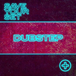 Save Your Set: Dubstep