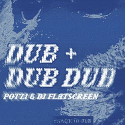 Dub + Dub Dub
