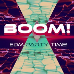 Boom! EDM Party Time!