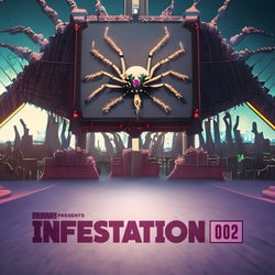 Infestation 002 (Big Room/Future Rave/Techno)