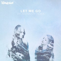 Let Me Go (Dylan Hardy Remix)