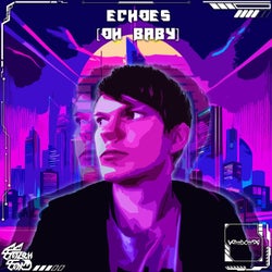 Echoes (Oh Baby)