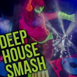Deep House Smash