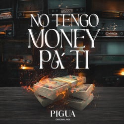 No Tengo Money Pa' Ti (Original Mix )
