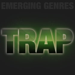 Emerging Genres - Trap
