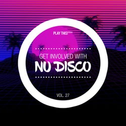 Get Involved With Nu Disco Vol. 27