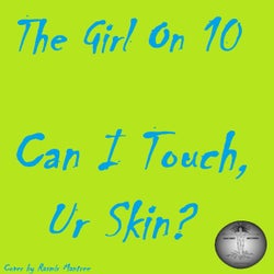 Can I Touch Ur Skin?