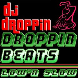 Droppin' Beats Low 'n Slow (Bass Mekanik Presents DJ Droppin')