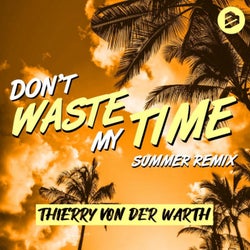 Don't Waste My Time (Summer Remix)