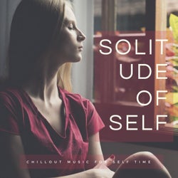 Solitude Of Self - Chillout Music For Self Time