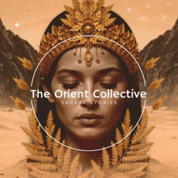 The Orient Collective: Sahara Stories