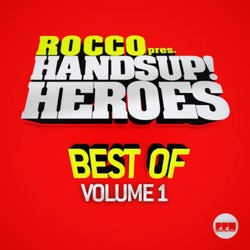 Rocco Pres. Hands Up Heroes Best of, Vol. 1