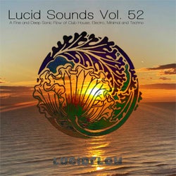Lucid Sounds, Vol. 52 (A Fine and Deep Sonic Flow of Club House, Electro, Minimal and Techno)