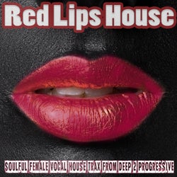 Red Lips House - Soulful Female Vocal House Trax from Deep 2 Progressive