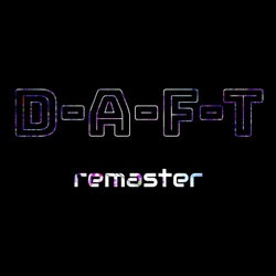 D-A-F-T (Remastered Extended Mix)
