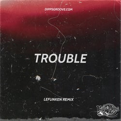 Trouble (Lefunken Remix)