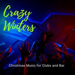 Crazy Winters - Christmas Music For Clubs And Bar
