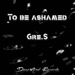 To Be Ashamed