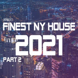 Finest NY House 2021, Pt. 2