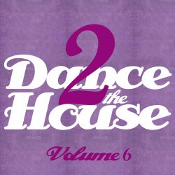 Dance 2 The House - Volume 6