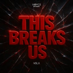 This Breaks Us, Vol. 2