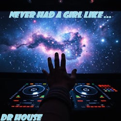 Never Had A Girl Like ...