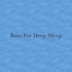 Rain For Deep Sleep