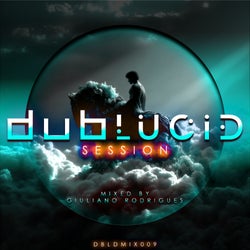 DUBLUCID Session 009