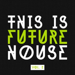 This Is Future House, Vol. 2
