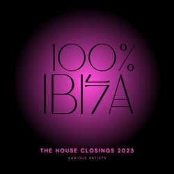 100% Ibiza (The House Closings 2023)