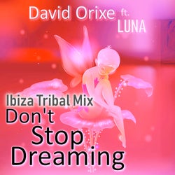 Don't Stop Dreaming (Ibiza Tribal Mix)