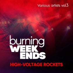 Burning Weekends (High-Voltage Rockets), Vol. 3
