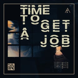 time to get a job