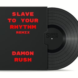 Slave to your Rhythm(Remix)