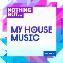 Nothing But... My House Music, Vol. 15