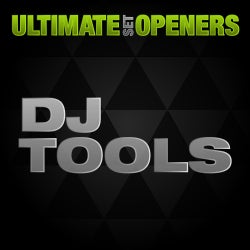 Ultimate Set Openers - DJ Tools
