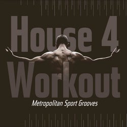 House 4 Workout - Metropolitan Sport Grooves