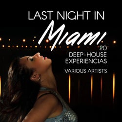 Last Night in Miami (20 Deep-House Experiencias)