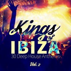 Kings of Ibiza (30 Deep House Anthems), Vol. 2