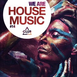 We Are House Music Vol. 14